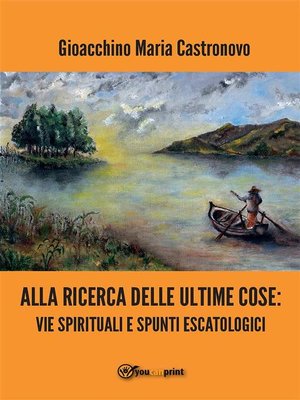 cover image of Alla ricerca delle ultime cose--vie spirituali e spunti escatologici